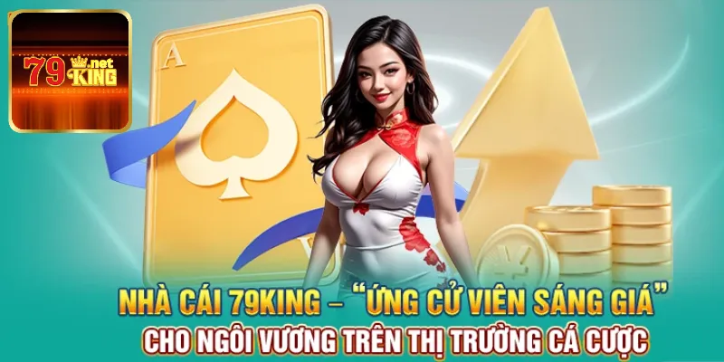 Điểm qua những thông tin cơ bản về nhà cái 79king