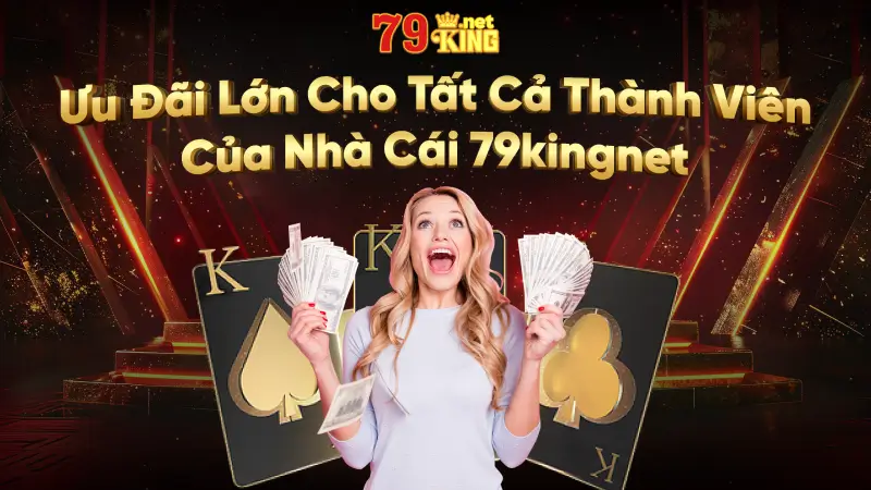 Uu Dai Lon Cho Tat Ca Thanh Vien Cua Nha Cai 79kingnet