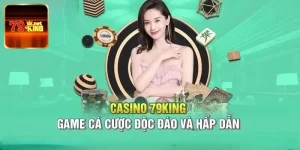 Casino 79King thế giới sòng bài có 1 0 2