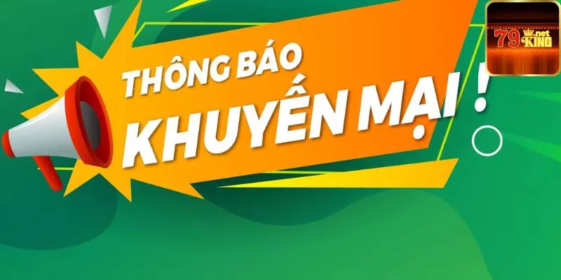 Khuyến mãi 79king thuộc top 1 hấp dẫn